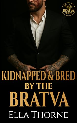 Kidnapped & Bred by the Bratva (Bred by the Bratva)