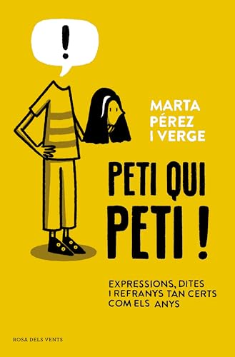 Peti qui peti!: Expressions, dites i refranys tan certs com els anys (Catalan Edition)