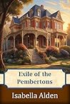 Exile of the Pembertons by Isabella Alden