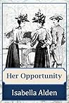 Her Opportunity by Isabella MacDonald Alden