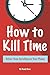 How to Kill Time