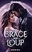 La Grâce d’un Loup: Livre 3