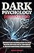 Dark Psychology Demystified by Sidney Steward