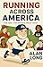 Running Across America  by Alan Long