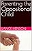 Parenting the Oppositional ...