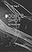 Double Shot (The Tog Book 3)