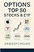 OPTIONS: TOP 50 STOCKS & ET...