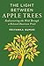 The Light Between Apple Trees by Priyanka Kumar