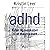 ADHD – Viden og redskaber til at mestre livet by Kristin Leer