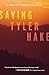 Saving Tyler Hake