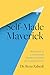Self-Made Maverick: Break F...