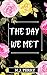 The Day We Met