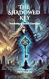The Shadowed Key: Awakening of Aethel's Guardians