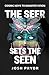 The Seer Sets the Seen