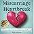 Miscarriage Heartbreak: A F...
