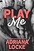 Play Me by Adriana Locke