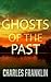 Ghosts of the Past: A Small...