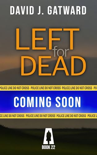 Left for Dead: A Yorkshire Murder Mystery (DCI Harry Grimm Crime Thrillers Book 22)