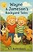 Wayne & Jameson's Backyard Tales by K.T. Bollenbach