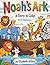 Noah’s Ark: A Story to Colo...