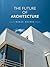 The Future of Architecture  by Nader Soubra