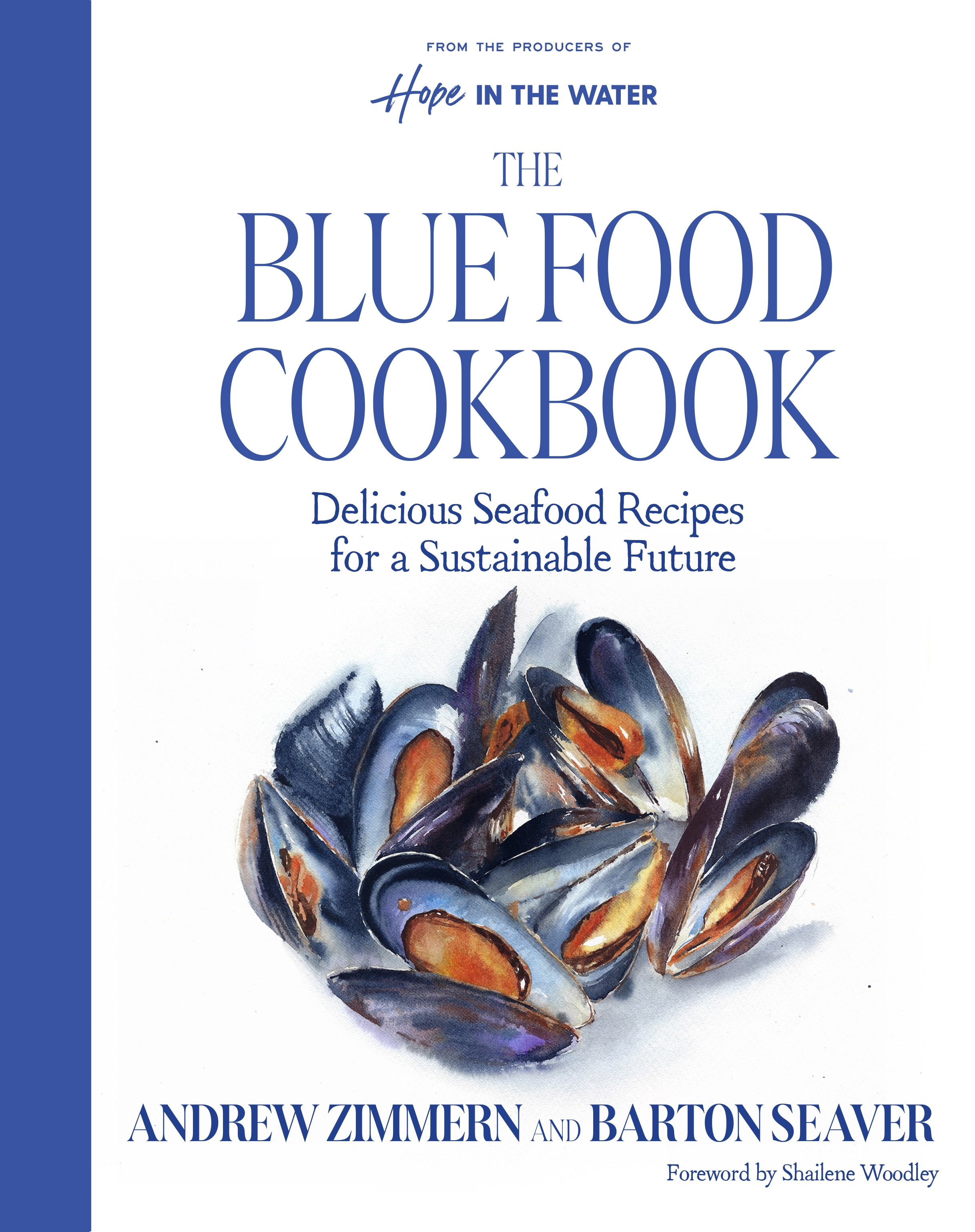 Book cover: The Blue Food Cookbook: Delicious Seafood Recipes for a Sustainable Future (A Comprehensive Guide from Buying and Preparing to Cooking Delicious Nutritious Blue Food Recipes) by Andrew Zimmern
