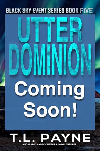 Utter Dominion: A Post Apocalyptic CME/EMP Survival Thriller (Black Sky Event, Book 5)