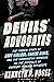 Devils' Advocates: How Washington Lobbyists Get Rich Enabling Dictators, Oligarchs, and Arms Dealers (While Thwarting Democracy)