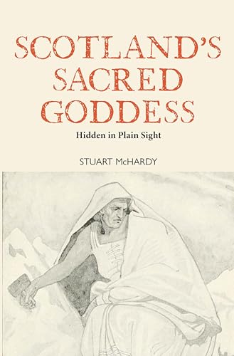 Scotland's Sacred Goddess: Hidden in Plain Sight (Kindle Edition)