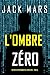 L'Ombre Zéro (Un thriller d'espionnage de l'Agent Zéro — tome 13) (Un Thriller d’Espionnage de L'Agent Zéro) (French Edition)