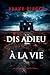 Dis adieu à la vie (Un thriller Alison Payne — tome 1) (French Edition)