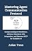 Mastering Agent Communication Protocol : Design Intelligent Workflows, Achieve Seamless A2A Integration, and Harness MCP for Scalable AI (AI Technology, Workflows, and Automation Book 13)