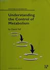 Understanding the Control of Metabolism Understanding the Control of Metabolism