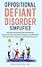 Oppositional Defiant Disorder Simplified Practical Parenting ... by Charlene Collins
