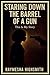 Staring Down The Barrel Of A Gun by Raymesha C Highsmith Staring Down The Barrel Of A Gun by Raymesha C Highsmith