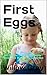First Eggs by Willow Gray