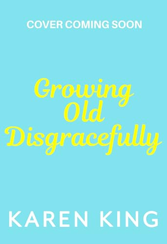 Growing Old Disgracefully (Kindle Edition)
