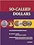 So-Called Dollars:: An Illu...