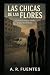 LAS CHICAS DE LAS FLORES: U...