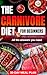 Carnivore Diet: Complete Be...