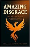 Amazing Disgrace:...