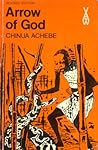 Arrow of God by Chinua Achebe Arrow of God by Chinua Achebe