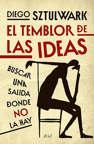 El temblor de las ideas: Buscar una salida donde no la hay (Spanish Edition)