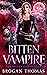 Bitten Vampire by Brogan Thomas