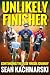 Unlikely Finisher; Continuing the JUST FINISH Journey by Sean Kachmarski Unlikely Finisher; Continuing the JUST FINISH Journey by Sean Kachmarski