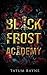 Black Frost Academy: Discre...