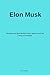 Elon Musk: The Maverick Min...