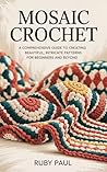 Mosaic Crochet: A...