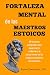 Fortaleza Mental de los Maestros Estoicos by Raywat Deonandan
