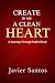 CREATE IN ME A CLEAN HEART:...